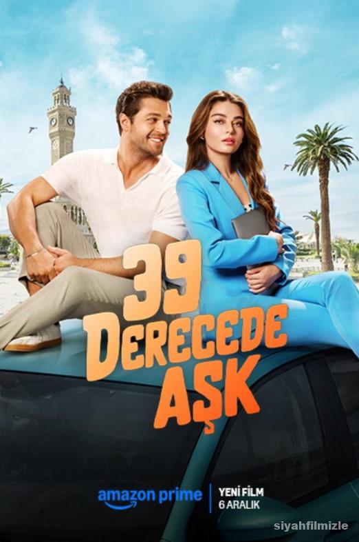 39 Derecede Aşk 2024 Yerli Filmi Full Sansürsüz izle 39 Derecede Aşk 2024 izle