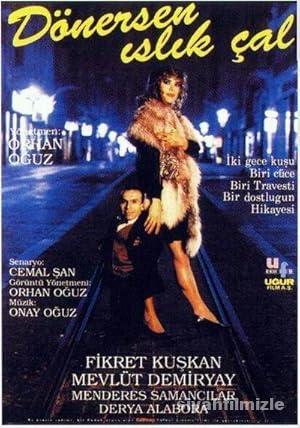 Dönersen Islık Çal 1993 Yerli Filmi Full Sansürsüz izle Dönersen Islık Çal 1993 izle
