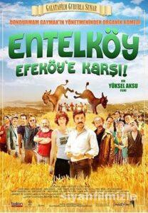 Entelköy Efeköy’e Karşı 2011 Yerli Filmi Full Sansürsüz izle Entelköy Efeköy’e Karşı 2011 izle