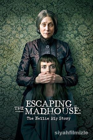 Escaping the Madhouse: The Nellie Bly Story 2019 izle