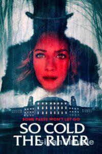 Soğuk Nehir 2022 Filmi Türkçe Dublaj Altyazılı Full izle Soğuk Nehir 2022 izle