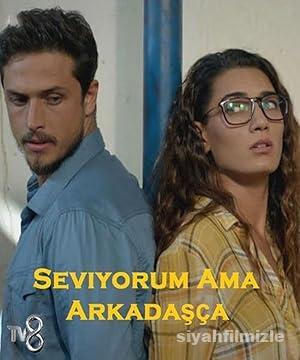 Seviyorum Ama Arkadasça 2016 Yerli Filmi Full Sansürsüz izle Seviyorum Ama Arkadasça 2016 izle