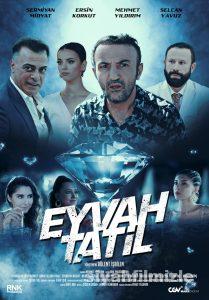 Eyvah Tatil 2023 Yerli Filmi Full Sansürsüz izle Eyvah Tatil 2023 izle