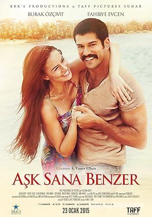 Aşk Sana Benzer 2015 Yerli Filmi Full Sansürsüz izle Aşk Sana Benzer 2015 izle