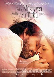Fakat Müzeyyen Bu Derin Bir Tutku 2014 Yerli Filmi Full izle Fakat Müzeyyen Bu Derin Bir Tutku 2014 izle