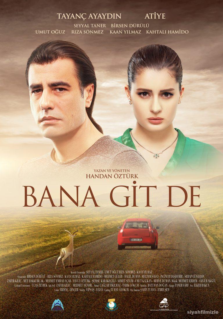 Bana Git De 2016 Yerli Filmi Full Sansürsüz izle Bana Git De 2016 izle