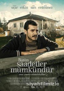 Bütün Saadetler Mümkündür 2017 izle