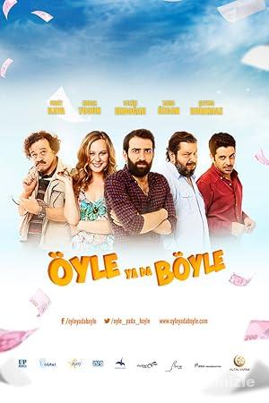 Öyle Ya Da Böyle 2015 Yerli Filmi Full Sansürsüz izle Öyle Ya Da Böyle 2015 izle