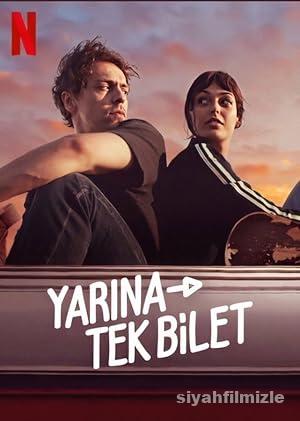 Yarına Tek Bilet 2020 Yerli Filmi Full Sansürsüz izle Yarına Tek Bilet 2020 izle